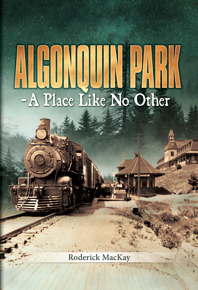 Book Cover: Algonquin Park - A Place Like No Other by Rory MacKay
