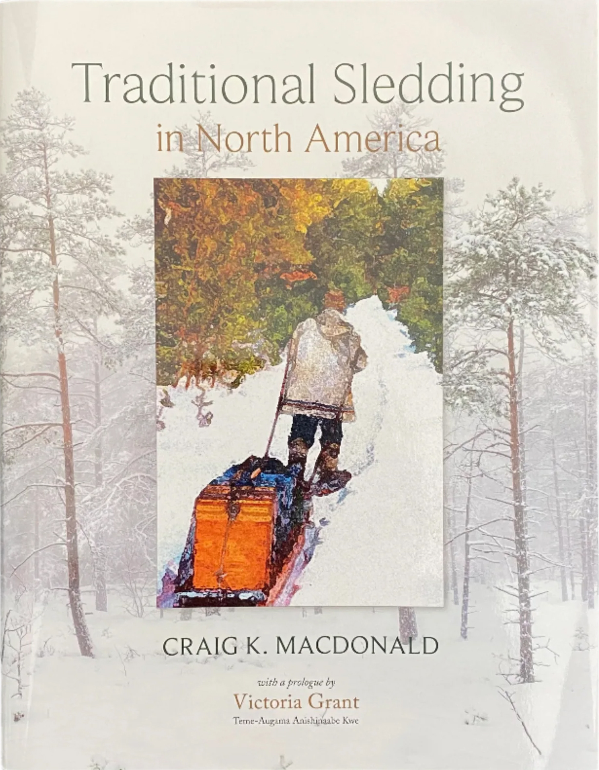 Book Cover: Traditional Sledding in North America by Craig K. Macdonald