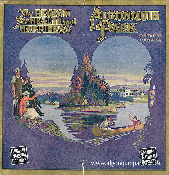 Image: Back and front cover of an advertising booklet titled “Algonquin Park” “The Region for Health and Happiness” published by Canadian National Railways, 1924. The Highland Inn, tents, and a cottage are visible in the background of two couples happily fishing and canoeing. APPAC, I-4-1c.