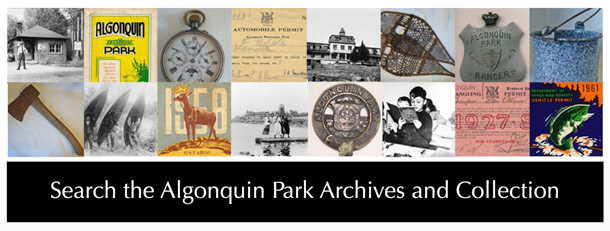 Click to search the Algonquin Park Archives and Collections Online